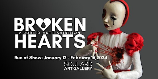 Broken Hearts - a juried art exhibit | Soulard Art Gallery