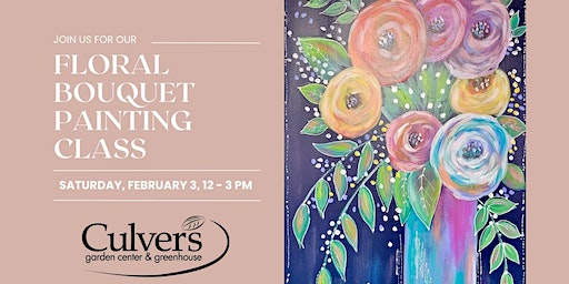 Floral Bouquet Painting Class | Culver's Garden Center & Greenhouse