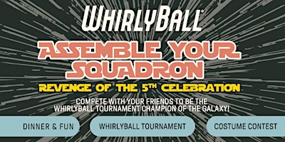 Assemble Your Squadron - Revenge of the 5th Celebration | WhirlyBall CHI | WhirlyBall Chicago