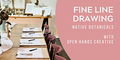 Fine Line Botanical Drawing Workshop - Native Flora | Piney Lakes Environmental Education Centre