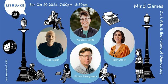 Mind Games: Dark Arts & the Future of Democracy | Gray Area / Grand Theater