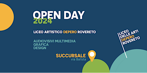 OPEN DAY Liceo Artistico DEPERO - Liceo delle Arti di Trento e Rovereto | Via Antonio Balista, 2