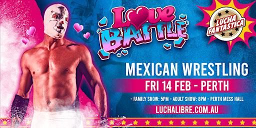 Lucha Fantastica: Love Battle (Perth Adult Show) | Perth Mess Hall