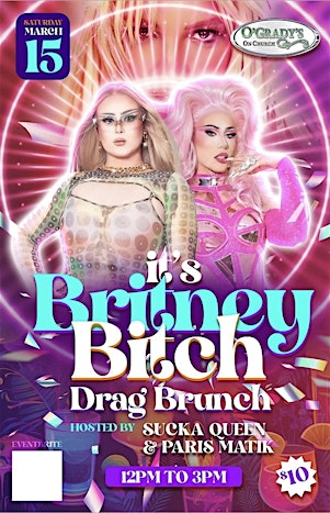 It's Britney, B*tch! Drag Brunch | O'Grady's Restaurant On Church