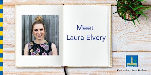 Meet Laura Elvery - Indooroopilly Library | Indooroopilly Library