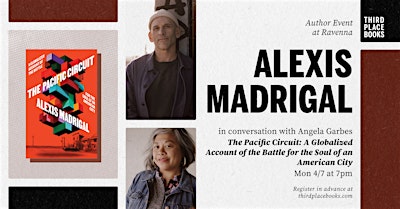 Alexis Madrigal with Angela Garbes — 'The Pacific Circuit' | Third Place Books