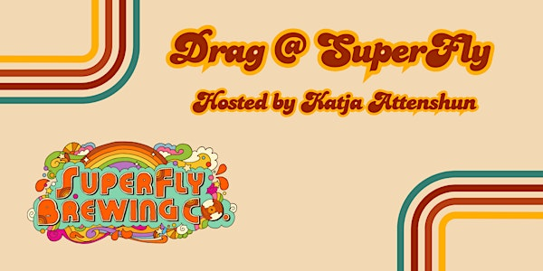 Pride! Drag Show @ SuperFly Brewing | SuperFly Brewing Co.