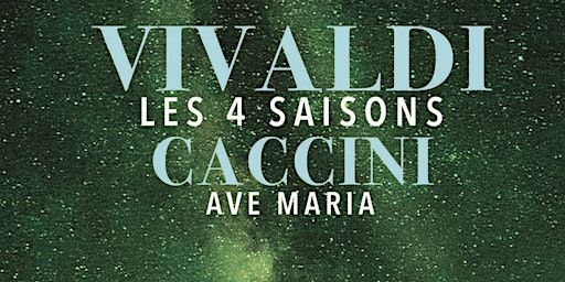 Les 4 Saisons de Vivaldi, Ave Maria et Célèbres Concertos | Église de la Madeleine