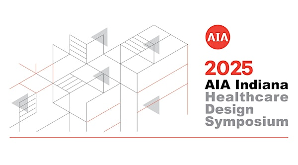 2025 AIA Indiana Healthcare Design Symposium | Indiana Landmarks