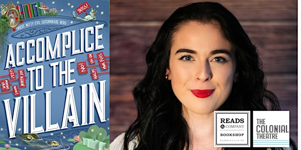 Hannah Nicole Maehrer, Author of Accomplice To the Villain - Book Launch | The Colonial Theatre