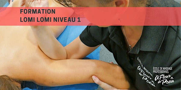 Lomi-Lomi 1 - 22h30 | École de massage À fleur de peau