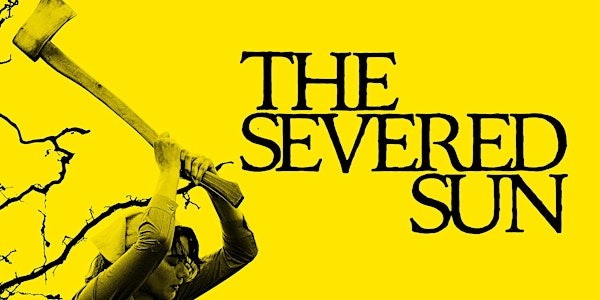 The Severed Sun - Filmmaker roundtable and screening | Broadway Cinema