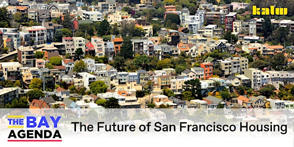 The Bay Agenda: The Future of San Francisco Housing | 220 Montgomery St