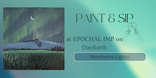 Paint & Sip with Laura at Ephocal Imp on Danforth | 123 Danforth Ave