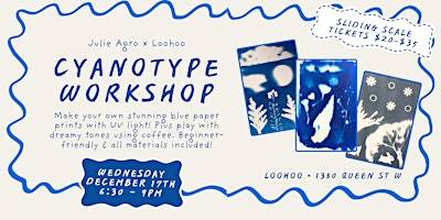 Cyanotype Magic: Make Your Prints & Play with Tones! | 1380 Queen St W