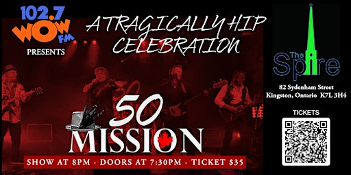 A Tragically Hip Celebration with 50 Mission | The Spire