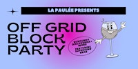 La Paulée Off Grid Block Party | Rule of Thirds