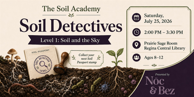 Soil Detectives: Level 1: Soil and The Sky | Regina Public Library - Central and Children's Branch
