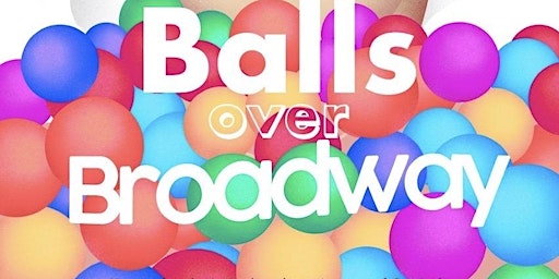 Balls Over Broadway: Part Theatre. Part Bingo Hall. Part Camp. All Fun! (Lakewood) | Muze Gatropub