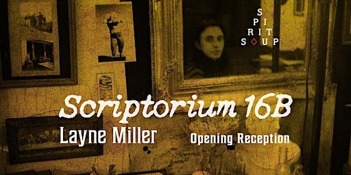 Scriptorium 16B: Opening Reception | Chinatown Soup