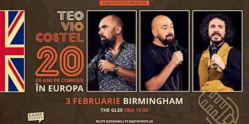 20 DE ANI DE COMEDIE ÎN EUROPA cu Teo, Vio și Costel | BIRMINGHAM | 03.02 | The Glee Club Birmingham