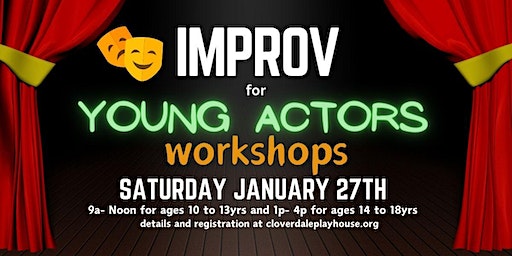 Improv for Young Actors Workshops | CLOVERDALE PLAYHOUSE