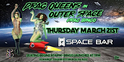 DRAG QUEENS IN OUTER SPACE DRAG BINGO | Space Bar, Market Square, Pittsburgh, PA, USA