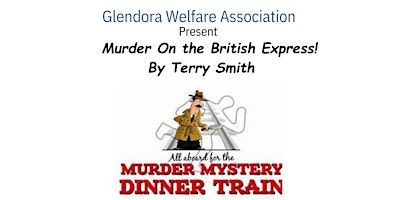 Murder On the British Express! | 140 S Glendora Ave