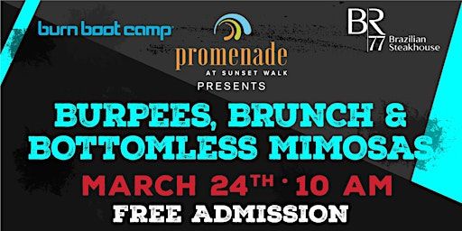 "Burn Boot Camp" & "BR 77" present "Burpees, Brunch & Bottomless Mimosas" | Promenade at Sunset Walk