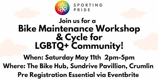 Bike Maintenance Workshop & Cycle for LGBTQ+ Community! | Sundrive Pavilion, Eamonn Ceannt Park