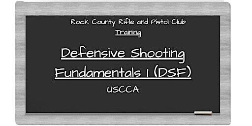 Defensive Shooting Fundamentals 1 (DSF) - USCCA | Rock County Rifle & Pistol Club, North Milton Road, Milton, WI, USA