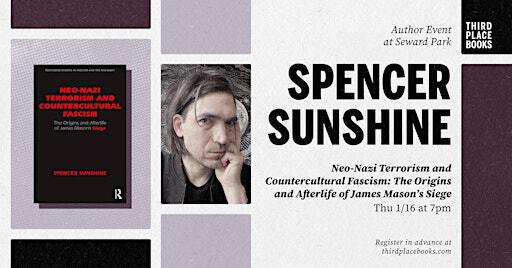 Spencer Sunshine presents 'Neo-Nazi Terrorism and Countercultural Fascism' | Third Place Books Seward Park