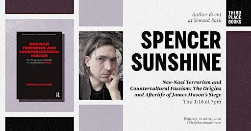 Spencer Sunshine presents 'Neo-Nazi Terrorism and Countercultural Fascism' | Third Place Books Seward Park