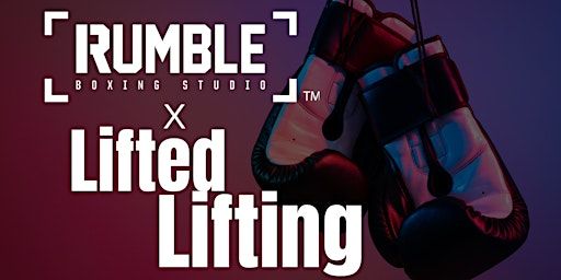 Lifted Lifting X Rumble Boxing | Rumble Boxing Studio 17th Ave SW