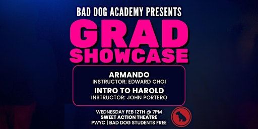 Bad Dog Academy GRAD SHOWCASE: Armando + Intro to Harold! | Sweet Action Theatre