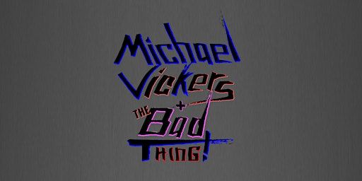 Michael Vickers and The Bad Thing at The Firebug | Firebug
