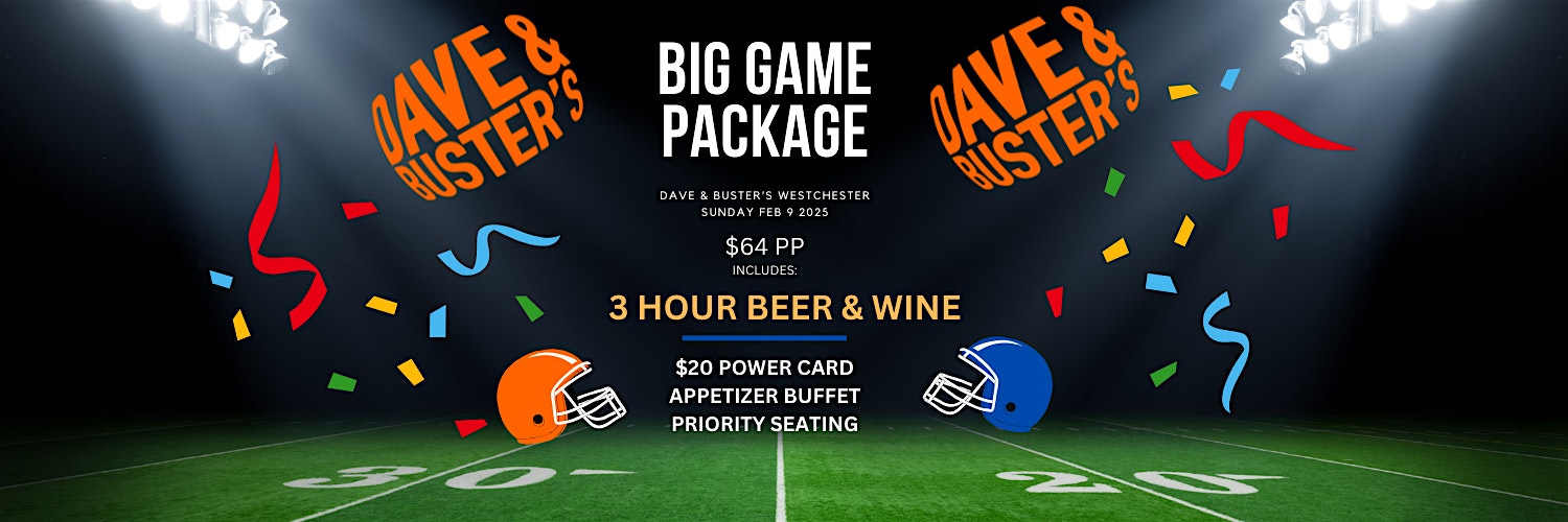 BIG GAME Watch Party @ Dave & Buster's Westchester | Dave & Buster's Los Angeles - Westchester