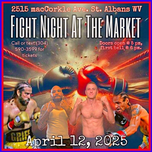 FIGHT NIGHT AT THE MARKET 2 | 2515 MacCorkle Ave