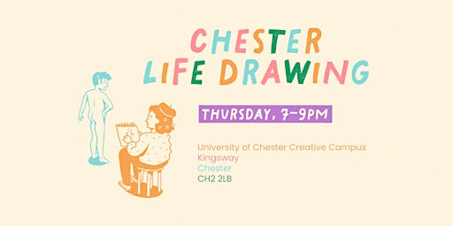 Chester Life Drawing | University of Chester, Creative Campus, Kingsway