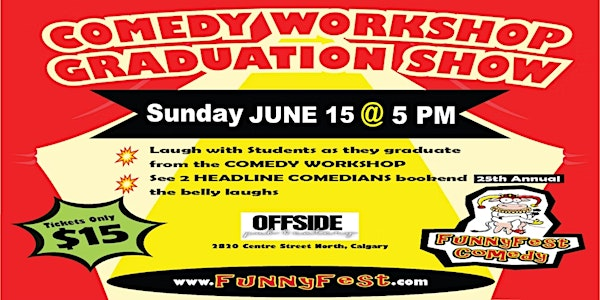 Sunday, JUNE 15 @ 5 PM - FunnyFest COMEDY Workshop Graduation - Calgary/YYC | Offside Pub & Eatery