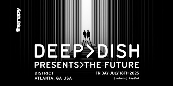DEEP DISH  | Friday July 18th 2025  | District Atlanta | District Atlanta