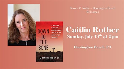 Caitlin Rother discusses & signs DOWN TO THE BONE at B&N - Huntington Beach | Barnes & Noble - Huntington Beach