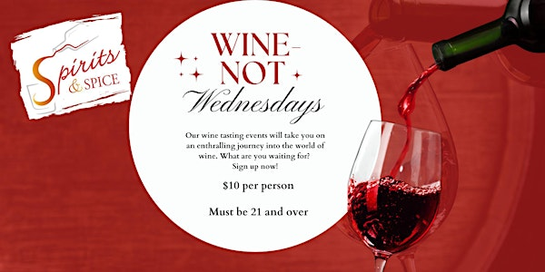 Wine-Not Wednesdays - Spirits & Spice Oakbrook Wine Tasting | Spirits & Spice | Oakbrook