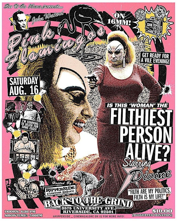 Ripperside Cinema Galore & See It On 16mm Presents Pink Flamingos | Back To The Grind