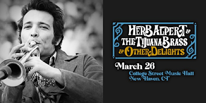 Herb Alpert & The Tijuana Brass & Other Delights | College Street Music Hall