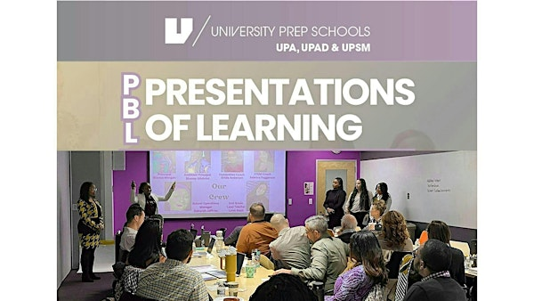 University Prep Schools: PBL Presentations of Learning | A. Alfred Taubman Center For Design Education