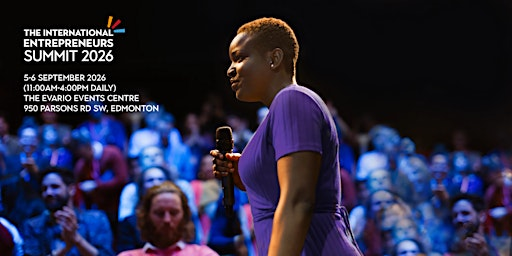The International Entrepreneurs Summit| 2-3 September 2026 |  Canada | Evario Events Centre