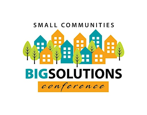 Small Communities, BIG Solutions Conference 2026 | 1040 Vernon St suite 1