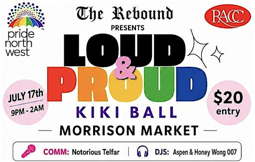 Rebound Presents: LOUD & PROUD Kiki Ball | Morrison Market