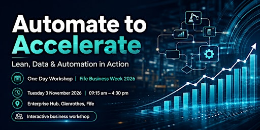 Automate to Accelerate: Lean, Data & Automation in Action | Enterprise Hub Fife